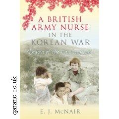 A British Army Nurse In The Korean War by Elizabeth Jilly McNair